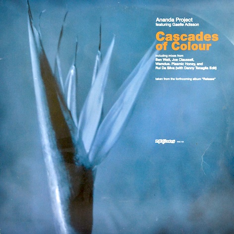 Ananda Project / 'Cascades of Colour' (Ben Watt Remixes)
